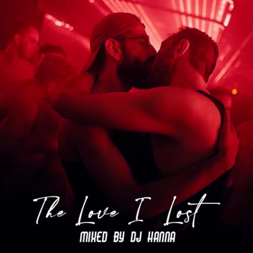 Episode 248: The Love I Lost - mixed by DJ Hanna