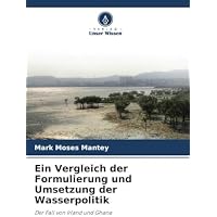 Ein Vergleich der Formulierung und Umsetzung der Wasserpolitik