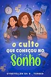  O Culto que começa no Sonho (Portuguese Edition)