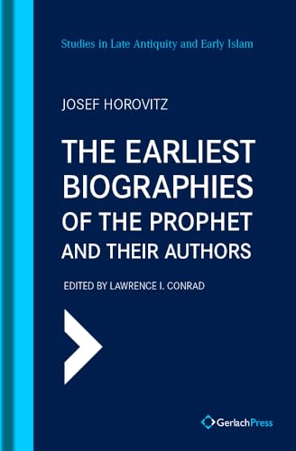 Buy The Earliest Biographies of the Prophet and Their Authors: 11 (SLAEI - Studies in Late Antiquity and Early Islam) — BookShops.in