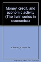 Money, credit, and economic activity (The Irwin series in economics) 025602491X Book Cover