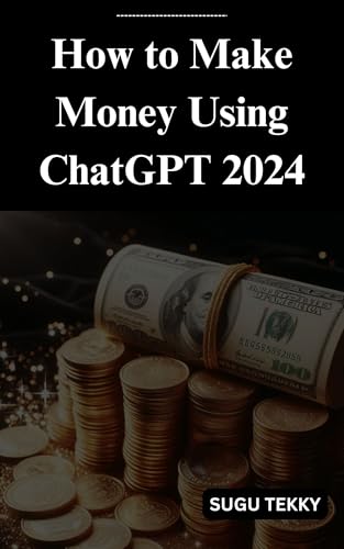 How to Make Money using ChatGPT 2024 (English Edition)