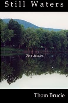 Paperback Still Waters: Five Stories by Thom Brucie Book