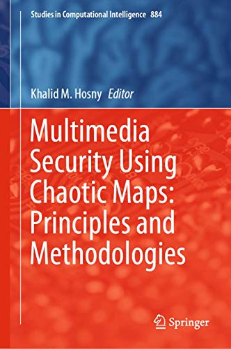 Multimedia Security Using Chaotic Maps: Principles and Methodologies: 884 (Studies in Computational Intelligence) view 2