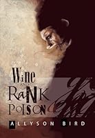 Wine and Rank Poison 1888993898 Book Cover