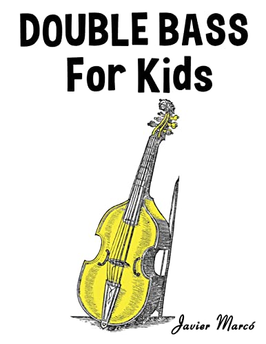 Double Bass for Kids: Christmas Carols, Classical Music, Nursery Rhymes, Traditional & Folk Songs!