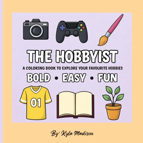 The Hobbyist's Coloring Book: A Relaxing Coloring Escape to Explore a Multitude of Hobbies