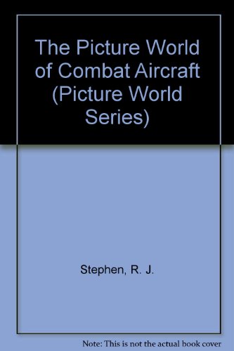 The Picture World of Combat Aircraft (Picture World Series)