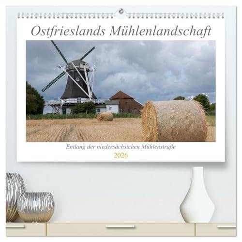 Ostfriesische Mühlenlandschaft (hochwertiger Premium Wandkalender 2026 DIN A2 quer), Kunstdruck in Hochglanz: Ein Streifzug durch Ostfriesland mit seinen alten Mühlen..