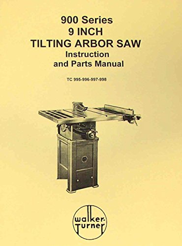 WALKER TURNER 900 Series 9" Tilting Arbor Table Saw Operator & Parts Manual