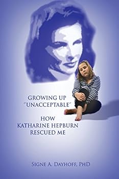 Paperback Growing Up Unacceptable: How Katharine Hepburn Rescued Me Book