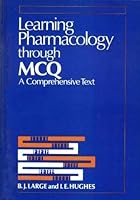 Learning Pharmacology Through McQ: A Comprehensive Text (A Wiley medical publication) 0471903728 Book Cover