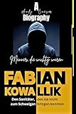 Fabian Kowallik: Den Sanitäter, den sie nicht zum Schweigen bringen konnten: A Biography