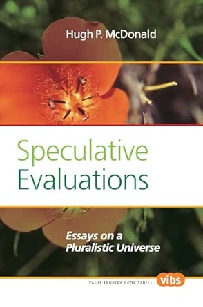Speculative Evaluations: Essays on a Pluralistic Universe: 243 book cover