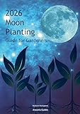 2026 Moon Planting Guide for Gardeners: Northern Hemisphere Edition (Brumby Information Guides, 20)