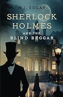 Sherlock Holmes and the Blind Beggar 1068713917 Book Cover