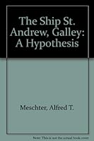 The Ship St. Andrew, Galley: A Hypothesis 0935980083 Book Cover