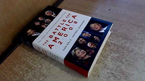 The Battle for America 2008: The Story of an Extraordinary Election