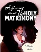 A Journey through Unholy Matrimony 1090156596 Book Cover