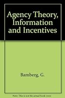 Agency Theory, Information and Incentives 0387184228 Book Cover