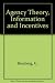 Agency Theory, Information and Incentives