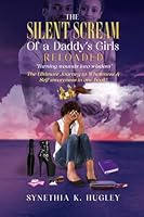The Silent Screams of a Daddy's Girl: Turning wounds to wisdom B0BKRZSF1S Book Cover