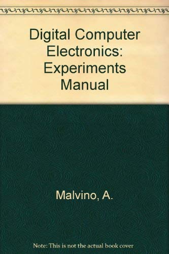 Experiments Manual (Digital Computer Electronics) : Malvino, A., Brown ...