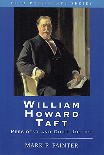 William Howard Taft: President and Chief Justice