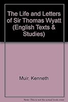 The Life and Letters of Sir Thomas Wyatt (Liverpool English Texts and Studies) 0853230420 Book Cover