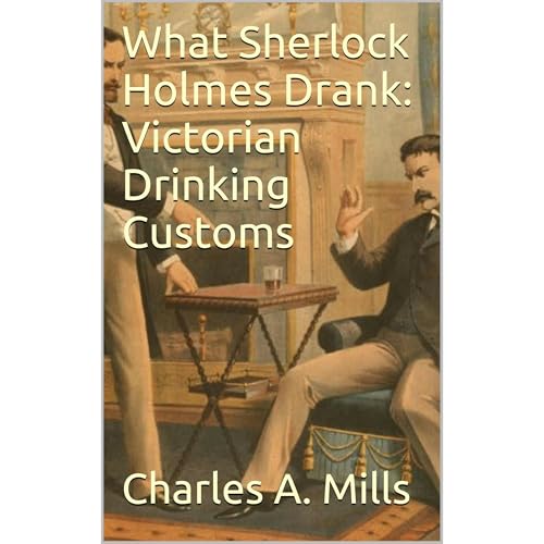 What Sherlock Holmes Drank: Victorian Drinking Customs Audiolibro Por Charles A. Mills arte de portada