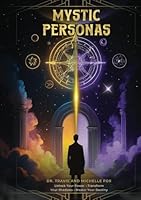 The Mystic Personas: Unlock your Power, Transform your Shadows and Master your Destiny B0F62W61CP Book Cover