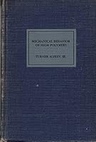 Mechanical behavior of high polymers. B000W6EOWC Book Cover