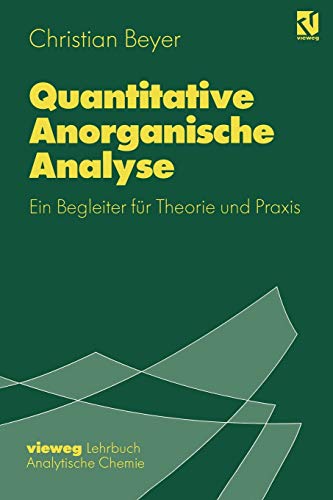 Quantitative Anorganische Analyse: Ein Begleiter Für Theorie Und Praxis Quantitative Anorganische Analyse: Ein Begleiter Für Theorie Und Praxis