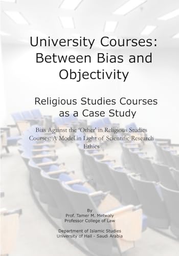 University Courses: Between Bias and Objectivity: Religious Studies Courses as a Case Study. Bias Against the ‘Other' in Religious Studies Courses: A Model in Light of Scientific Research Ethics