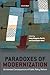 Paradoxes of Modernization: Unintended Consequences of Public Policy Reform
