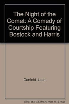 The Night of the Comet: A Comedy of Courtship Featuring Bostock and Harris - Book #2 of the Harris and Bostock
