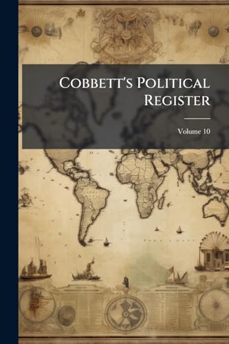Cobbett's Political Register; Volume 10