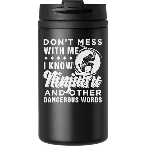 Taza de café con texto en inglés 'Don't Mess With Me I Know Ninjutsu And Other Dangerous Words', taza de viaje para bebidas calientes y frías, taza térmica de doble pared con tapa a prueba de fugas
