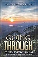 Going Through the Journey of Healing: Second Edition With Additional Content 1733470905 Book Cover