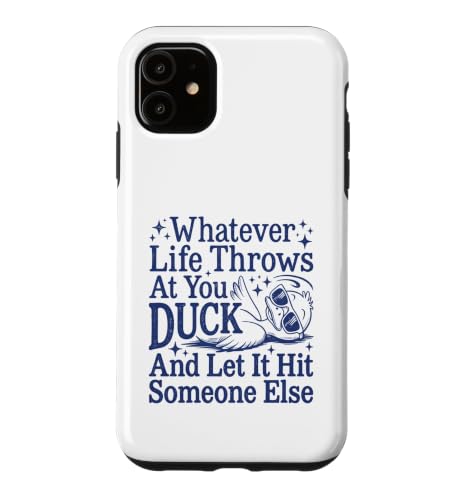 Whatever Life Throws At You Duck Humor Funny Duck Sarcastic �X�}�z�P�[�X iPhone 11 �p