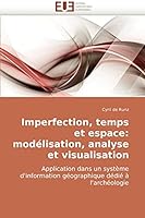 Imperfection, Temps Et Espace: Modelisation, Analyse Et Visualisation 6131502404 Book Cover