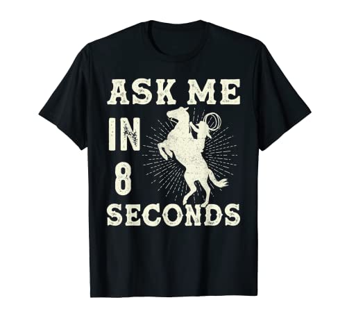 Ask Me In 8 Seconds Rodeo Bullrider Camiseta