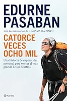 Catorce veces ocho mil: Una historia de superación personal para vencer el más grande de los desafíos 8408100661 Book Cover