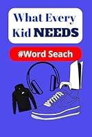 What Every Kid NEEDS: #Word Search B0F5WXPL64 Book Cover