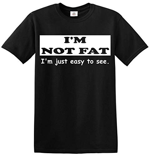 Trend Gear T-shirt humoristique avec inscription « I m not Fat I'm just easy to See » - Noir - S