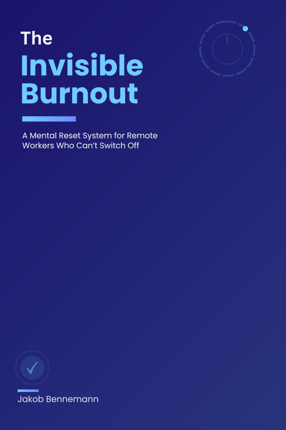 The Invisible Burnout: A Mental Reset System for Remote Workers Who Can’t Switch Off