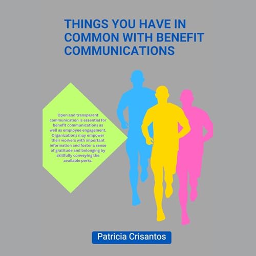 Things You Have in Common with Benefit Communications by Patricia Crisantos episode artwork