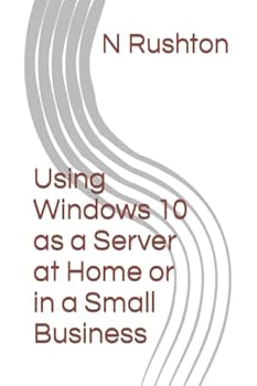 Paperback Using Windows 10 as a Server at Home or in a Small Business Book