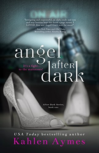 Angel After Dark, The After Dark Series, #1: A Swoony Billionaire, Enemies to Lovers, Contemporary Romantic Suspense!