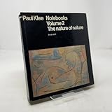 Paul Klee: Notebooks, Volume 2: The Nature of Nature